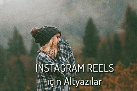 Instagram REELS için 60 En Güzel Altyazılar
