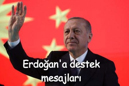 Recep Tayyip Erdoğan'a Destek Mesajları