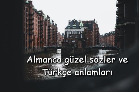 Almanca güzel sözler ve Türkçe anlamları