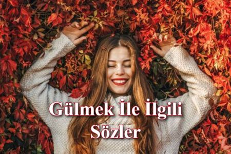 Arkadaşa, Sevgiliye Gönderilecek Tebessüm, Gülümsemek ve Gülmek Sözleri