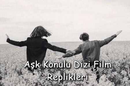 Aşk Konulu Dizi Film Replikleri