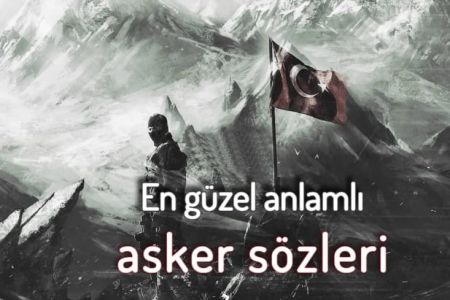 Asker Sözleri 2022! En güzel anlamlı asker sözleri