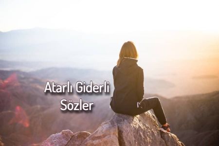 Atarlı Giderli Sözler - Eski Sevgiliye, Hayata Kapak Sözler