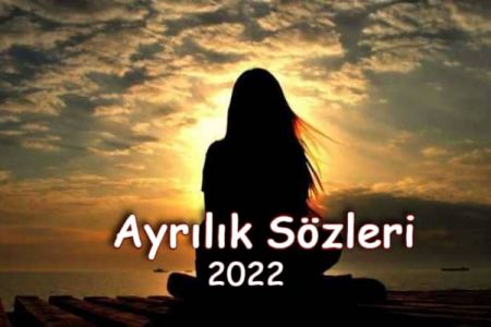 Ayrılık Sözleri 2022