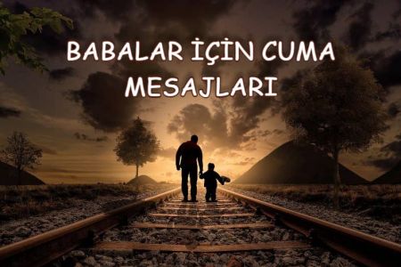 Babaya Anlamlı Cuma Mesajları