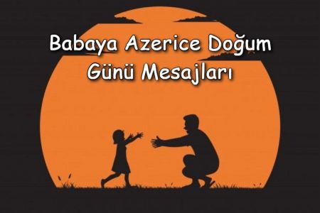 Babaya Doğum Günü Mesajı Azerice