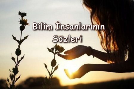 Bilim Adamlarının Sözleri