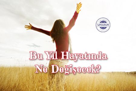 Bu Yıl Hayatında Olacak Yenilikleri Söylüyoruz!