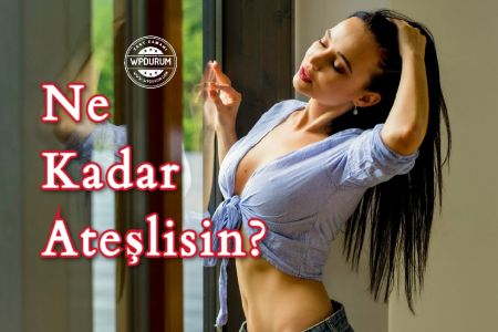 Burcuna Göre Ne Kadar Ateşlisin?