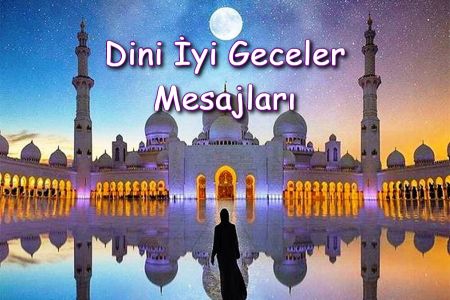 50 adet En Güzel Dini İyi Geceler Mesajları 2023