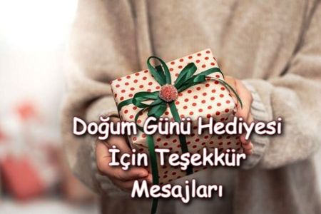 Doğum Günü Hediyesi İçin Teşekkür Mesajları