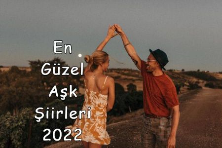En Güzel Aşk Şiirleri 2022