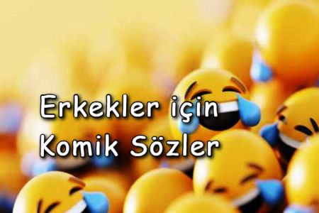 Erkekler için Komik Sözler