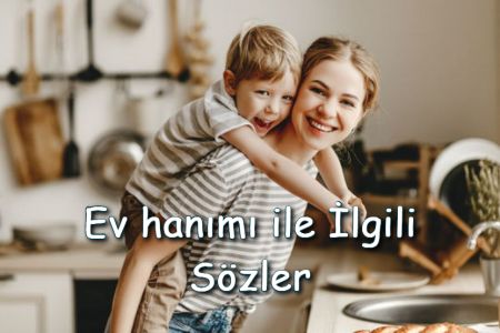 Ev hanımı ile İlgili Sözler