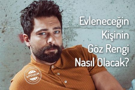 Evleneceğin Kişinin Göz Rengini Söylüyoruz!