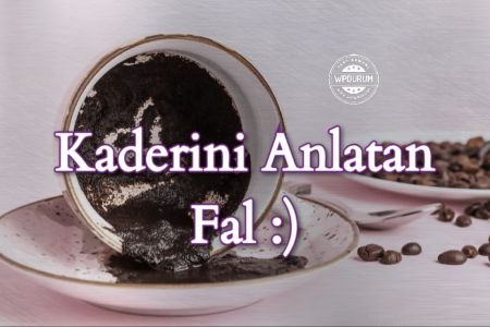 Falına Göre Kaderini Anlatıyoruz!