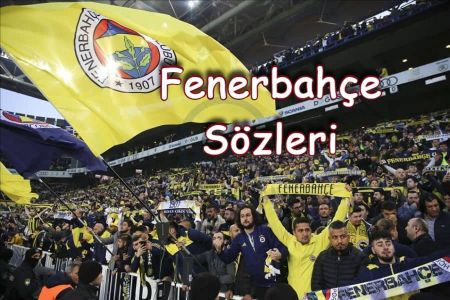 Fenerbahçe Sözleri - En İyi Marşlar, Tezahüratlar, Sloganlar