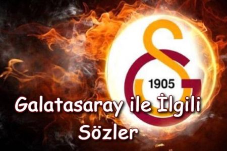 Galatasaray Traftar Sözleri - Galatasaray İle İlgili Sözler