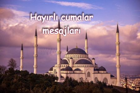 Hayırlı cumalar - En güzəl cuma mesajları