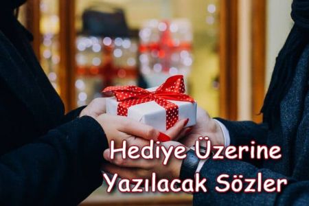 Hediye Üzerine Yazılabilecek Güzel Yazılar