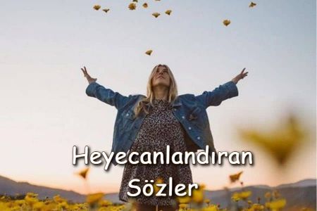 Heyecanlandıran Sözler 2022