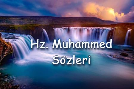 Hz. Muhammed Sözleri, Hadisleri, Resimli Hz. Muhammed Sözleri