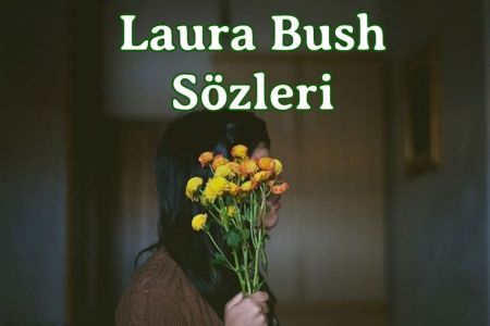 İlham Veren Laura Bush Sözleri