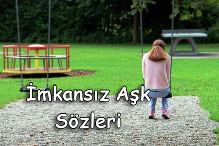 İmkansız Aşk Sözleri - Uzun ve Kısa Yasak Aşk Sözleri