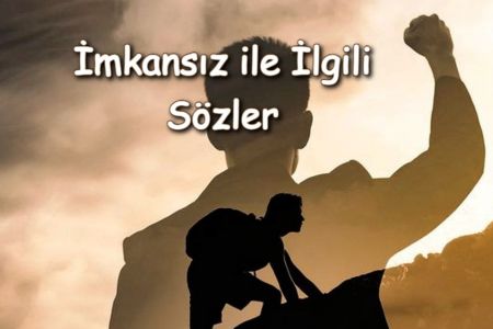 İmkansız ile İlgili Sözler ve Alıntılar