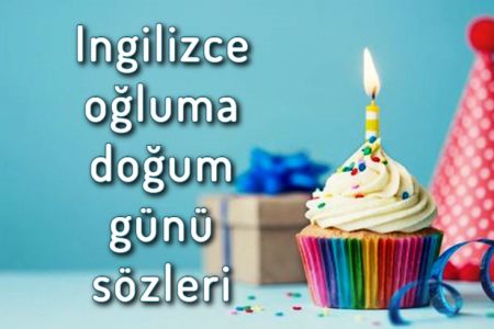 30+ En Güzel İngilizce Oğluma Doğum Günü Sözleri 2023