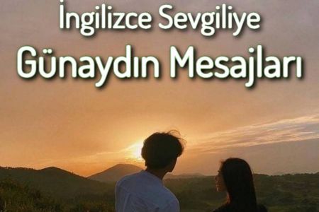 İngilizce Sevgiliye Günaydın Mesajları