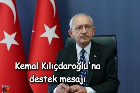 Kemal Kılıçdaroğlu'na Destek Sözleri