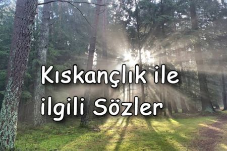 Kıskançlık Sözleri, Kibir ve Kıskançlık ile ilgili Sözler