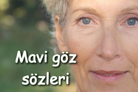 Mavi gözlü insanlara yazılacak güzel sözleri