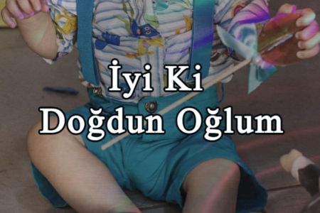 Oğluma Özel: En Güzel Doğum Günü Tebrik Mesajları ve Sözler