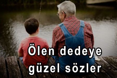 Ölen Dedeye Güzel Rahmet Sözleri