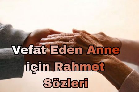 Ölmüş anneye yildönümü rahmet sözleri