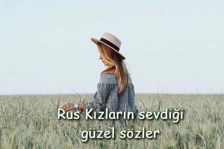 Rus Kızlara Söylenecek Güzel Sözler