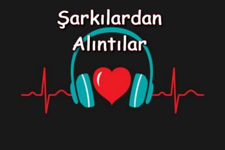 Şarkılardan Alıntılar - Bioya Yazılacak Şarkı Sözleri