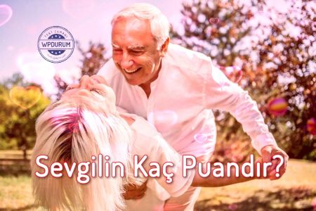 Sevgili Değerlendirme Testi! Sevgilin Kaç Puandır!