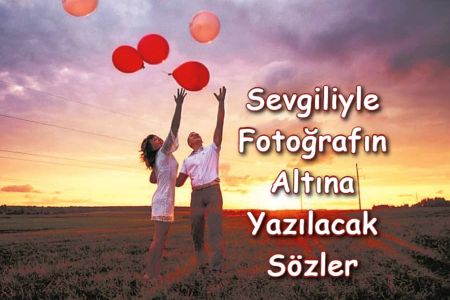 İlişkinize Duygusal Bir Dokunuş: Sevgiliyle Fotoğrafın Altına Yazılacak En Güzel Sözler