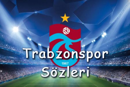 Trabzonspor Taraftar Sözleri 2023