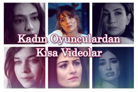 Türk Dizilerinin En İyi Kadın Oyuncularından Kısa ve Anlamlı 13 Whatsapp Durum Videoları