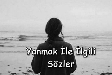 Yanmakla İlgili Sözler