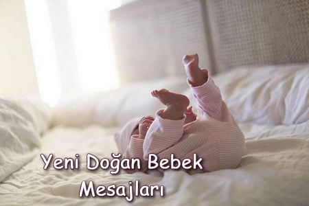 Yeni Doğan Bebeğe Hoşgeldin Bebek Mesajları