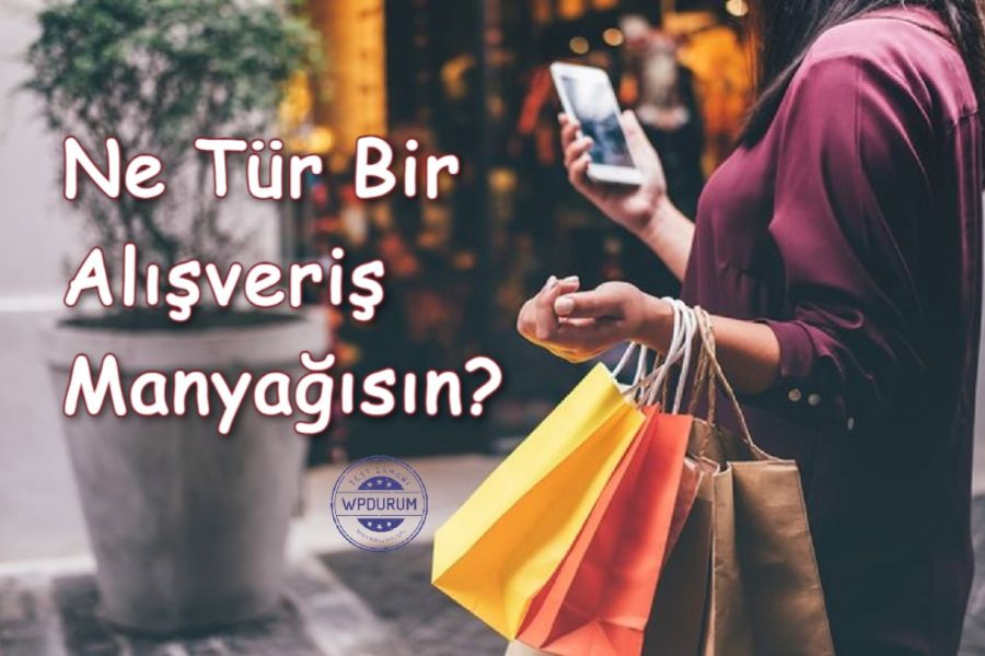 Para Harcama Açısından Ne Tür Bir Alışveriş Manyağısın?