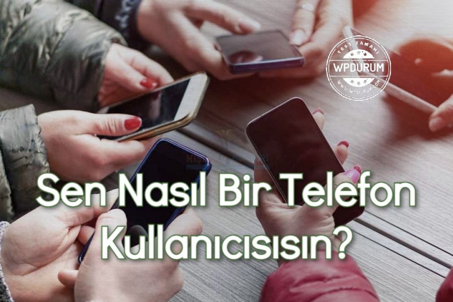 Sen Nasıl Bir Telefon Kullanıcısısın Zevkine Göre Söylüyoruz!