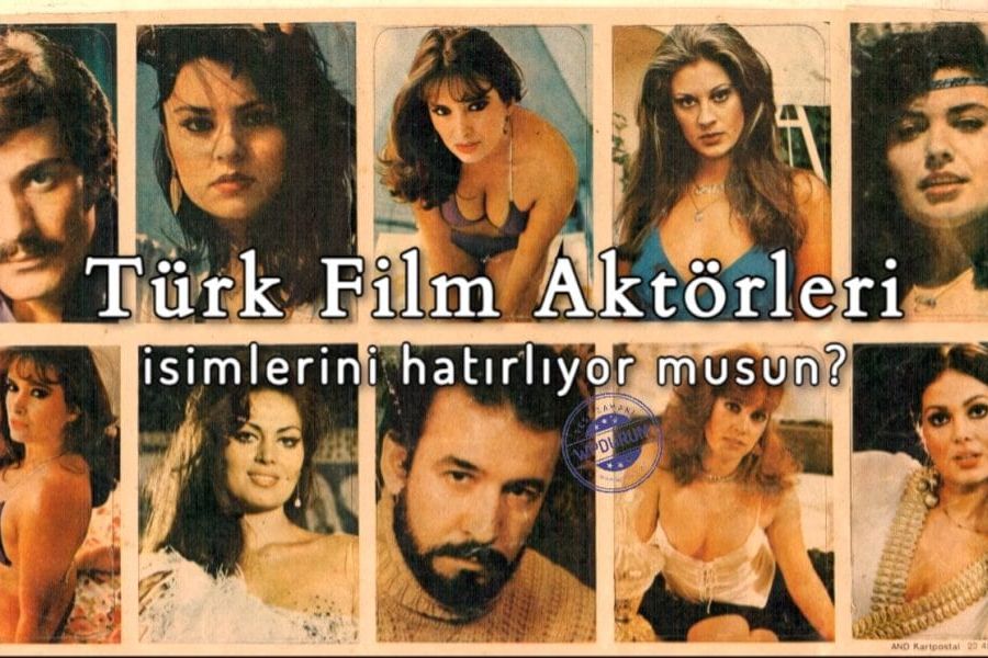 Türk Filmlerinde Severek İzlediğimiz Oyuncularımızın İsimlerini Biliyor musun?