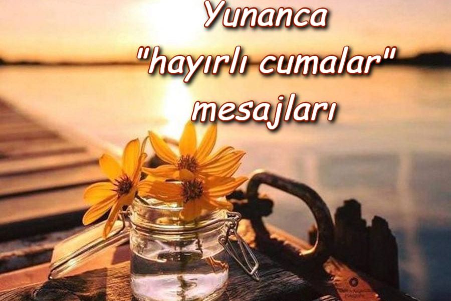 Yunanca Hayırlı Cumalar Sözleri » wpdurum.com