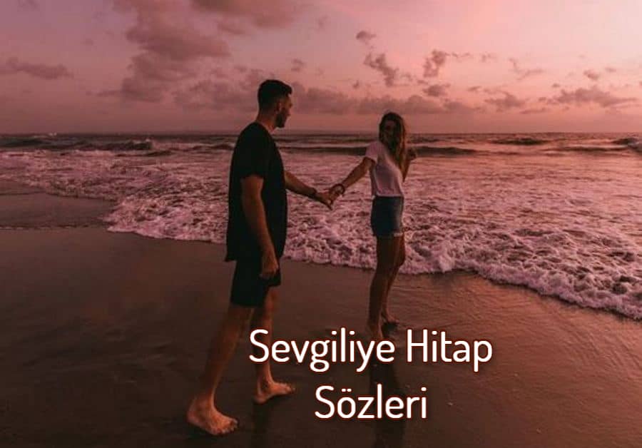 Sevgiliye Hitap Sözleri 2022